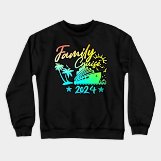 Family Vacation 2024 Making Memories Together Family Cruise Crewneck Sweatshirt